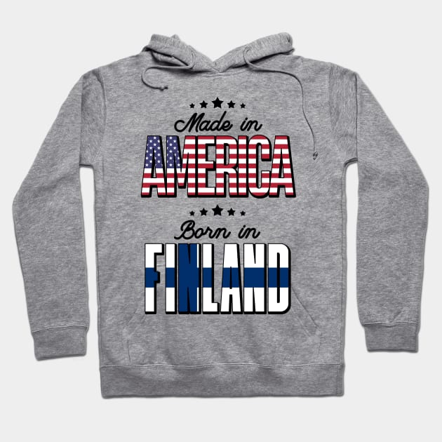 Half American Half Finnish Born in Finland Hoodie by Way Down South